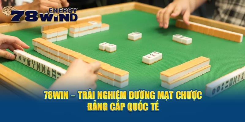 Trải Nghiệm Đường Mạt Chược Đẳng Siêu Cấp Quốc Tế