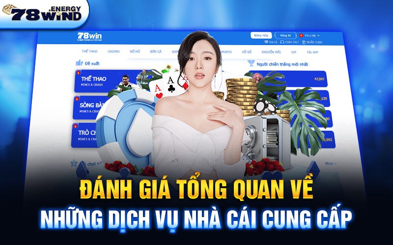 Đánh giá tổng quan về những dịch vụ nhà cái cung cấp