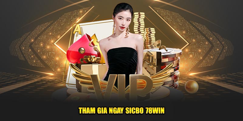 Tham gia ngay sicbo 78win