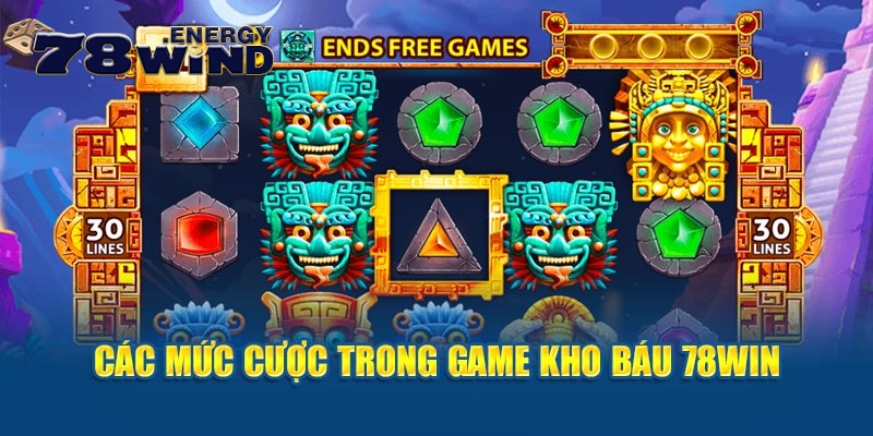 Các mức cược trong game kho báu 78win