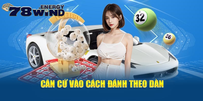 Căn cứ vào cách đánh theo dàn