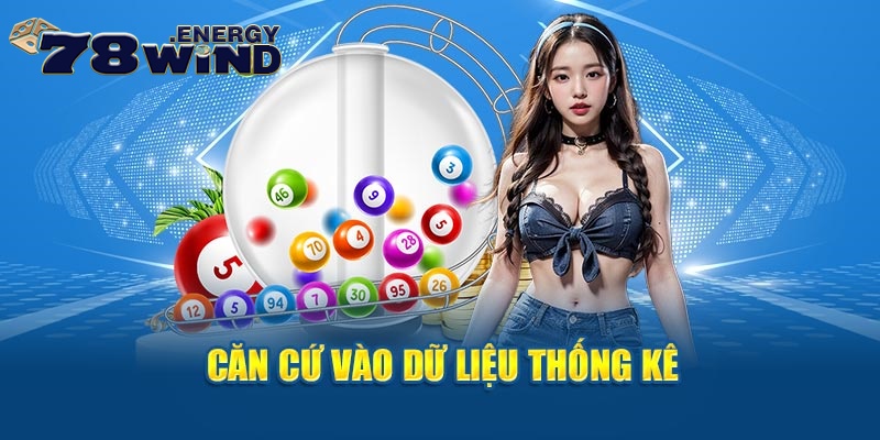 Căn cứ vào dữ liệu thống kê