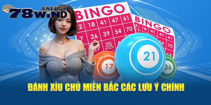 Đánh xỉu chủ miền Bắc các lưu ý chính