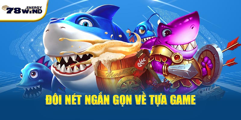 Đôi nét ngắn gọn về tựa game