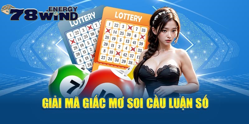 Giải mã giấc mơ soi cầu luận số