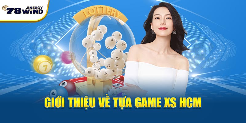 Giới thiệu về tựa game XS HCM 