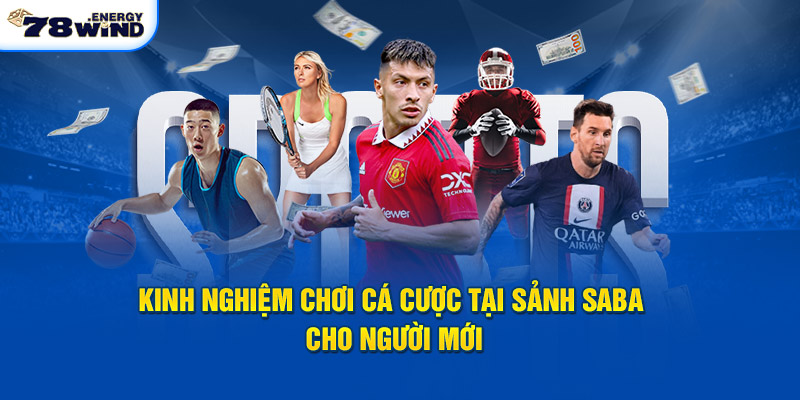 Kinh nghiệm chơi cá cược tại sảnh Saba cho người mới