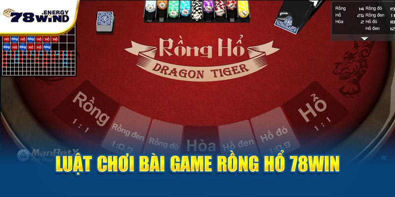 Luật chơi bài Game Rồng Hổ 78win