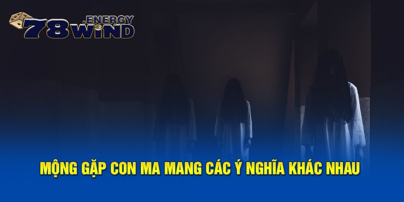 Mộng gặp con ma mang các ý nghĩa khác nhau