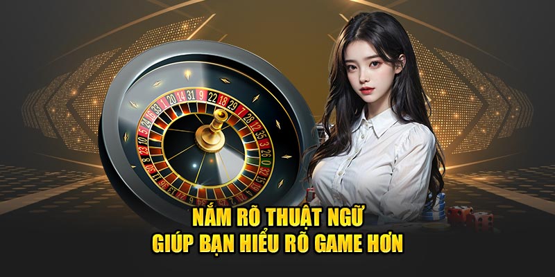 Nắm rõ thuật ngữ giúp bạn hiểu rõ game hơn