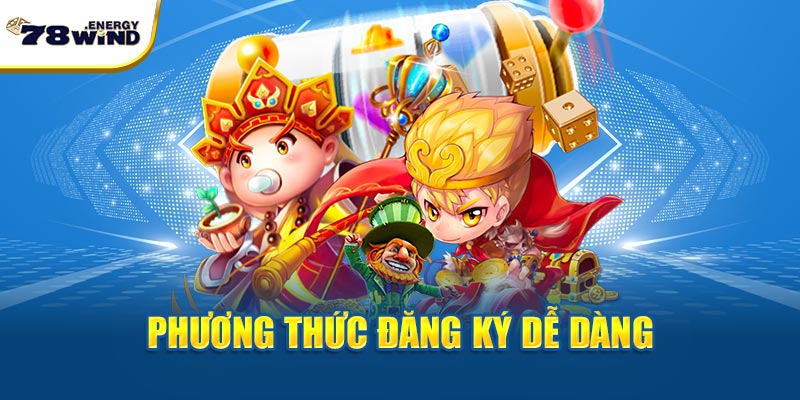 Phương thức đăng ký dễ dàng