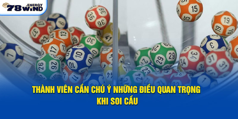 Thành viên cần chú ý những điều quan trọng khi soi cầu