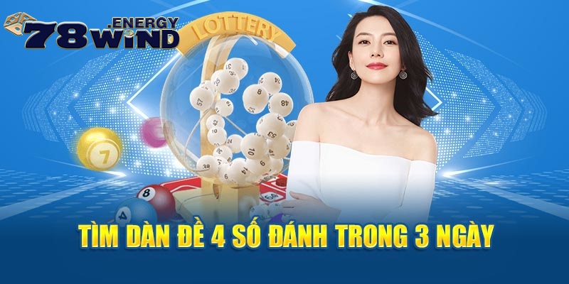 Tìm dàn đề 4 số đánh trong 3 ngày