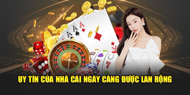 Uy tín của nhà cái ngày càng được lan rộng